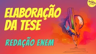 ELABORAÇÃO DA TESE  Dicas de Redação para Enem [upl. by Novah]