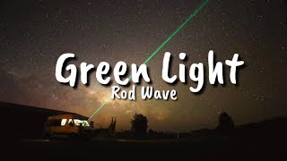 Rod Wave  Green Light Lyrics [upl. by Nosiram]