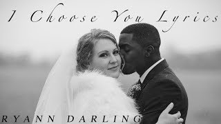 I Choose You Official Lyric Video  Ryann Darling Original Song  More Wedding Footage [upl. by Maroney921]