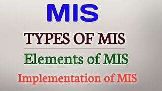 MIS  Types of MIS  Elements of Management information system  Implementation of MIS [upl. by Aymer]