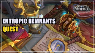 Entropic Remnants Quest WoW [upl. by Roshan987]