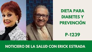 P1239 DIETA PARA LAS PERSONAS CON DIABETES Y CÓMO PREVENIRLA ERICK ESTRADA CON TALINA FERNÁNDEZ [upl. by Akerdna]