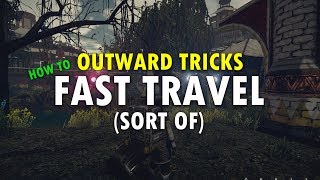 Outward Tips How To Fast Travel [upl. by Weasner]