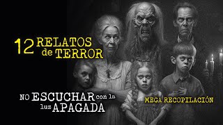 12 ESCALOFRIANTES RELATOS DE TERROR  MEGARECOPILACIÓN [upl. by Llehsyt]