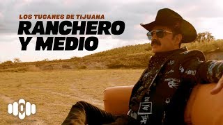 Ranchero Y Medio – Los Tucanes De Tijuana Video Oficial [upl. by Atikcir876]