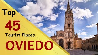 quotOVIEDOquot Top 45 Tourist Places  Oviedo Tourism  SPAIN [upl. by Adnauqaj696]