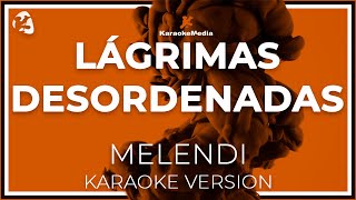 Melendi  Lagrimas Desordenadas LETRA Instrumental KARAOKE [upl. by Schwarz374]