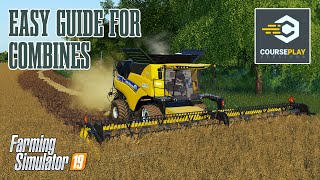 Courseplay  A Simple Guide for Combines  Farming Simulator 19 [upl. by Doscher]