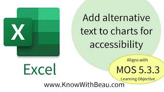 Excel MOS 533 Add alternative text to charts for accessibility [upl. by Teahan]