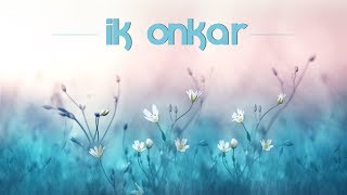 Ik Onkar  Mool Mantra Chanting Meditation 1 Hour [upl. by Marnie760]