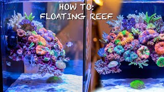 REEF AQUASCAPES  quotfloating reef tankquot HOW TO SETUP  Nano aquarium [upl. by Recneps312]