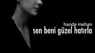 Hande Mehan  Sen Beni Güzel Hatırla Official Audio [upl. by Neelloj]