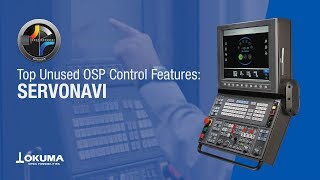 Top Unused OSP Control Features SERVONAVI【OKUMA CORPORATION JAPAN】 [upl. by Nyletak]