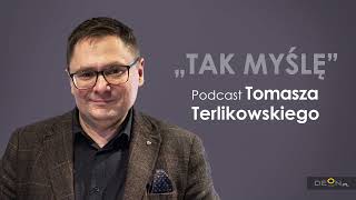 Podcast Tomasza Terlikowskiego  Tak myślę  Odcinek 124 [upl. by Lauro363]