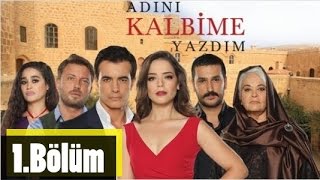 Adını Kalbime Yazdım 1Bölüm [upl. by Svensen]