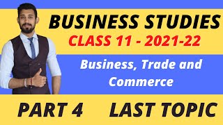 Business Trade and Commerce  Class 11  Business studies  Part 4 [upl. by Linker]