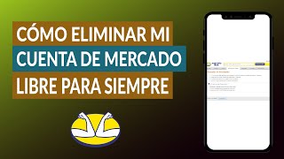 Cómo Eliminar dar de baja o Cancelar mi Cuenta de Mercado Libre para Siempre [upl. by Lindell202]