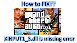 GTA V Error FIX XINPUT13dll is missing [upl. by Dowd992]