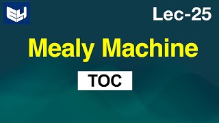 Mealy Machine  TOC  Lec25  Bhanu Priya [upl. by Snapp]