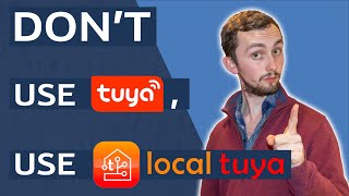 DONT use the Tuya Integration  get your devices off the cloud with Local Tuya [upl. by Marala]