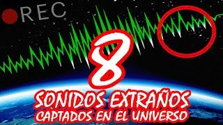 8 SONIDOS ESCALOFRIANTES CAPTADOS EN EL UNIVERSO [upl. by Nannaihr]