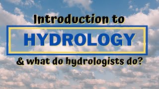 Introduction to Hydrology and what hydrologists usually do  Hydrology Lesson 1 [upl. by Alaik663]