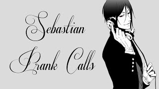 Black Butlers Sebastian Prank Calls [upl. by Ahsyia]