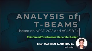 13 ANALYSIS OF TBEAMS based on NSCP 2015 and ACI 318 14  Reinforced Concrete Design [upl. by Eimak]