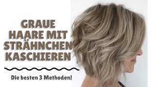 Graue Haare mit Strähnchen kaschieren  Die besten 3 Methoden [upl. by Klimesh]