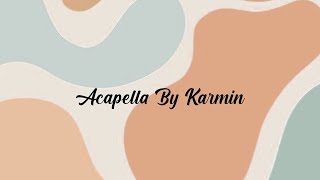 Acapella By Karmin  1 hour loop [upl. by Queri]