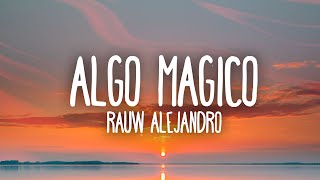 Rauw Alejandro  Algo Mágico Letra  Lyrics [upl. by Ihel]