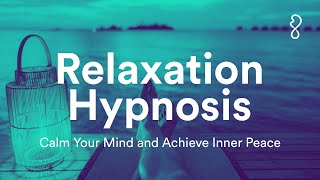 Relaxation Hypnosis  Calm Your Mind and Achieve Inner Peace [upl. by Lazare]