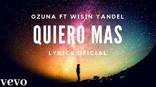 Ozuna  Quiero mas LyricsLetra ft wisin yandel Letra Audio oficial [upl. by Quar]