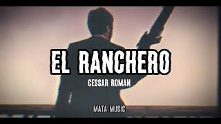 EL RANCHERO  CESSAR ROMAN [upl. by Alasteir]