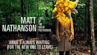 Matt Nathanson  Annies Always Waiting For Next One to Leave AUDIO [upl. by Eckel]