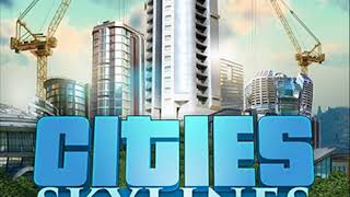 Cities Skylines  Complete OST [upl. by Neelie507]