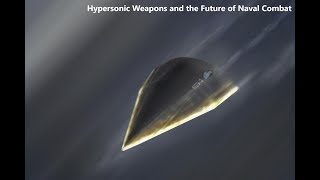 Hypersonic Weapons and the Future of Naval Warfare [upl. by Nadoj]