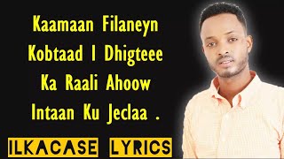 Zakariye Kobciye Hees Cusub Ka Raali Ahoow Intaan Ku Jeclaa Lyrics 2018 [upl. by Annayehc349]