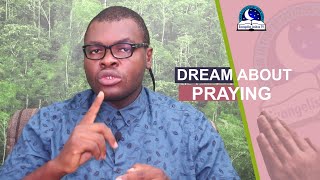 BIBLICAL MEANING OF PRAYING IN A DREAM  Evangelist Joshua TV [upl. by Janina239]