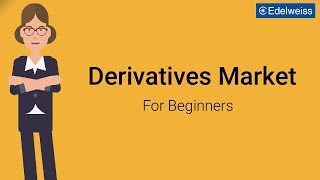 Derivatives Market For Beginners  Edelweiss Wealth Management [upl. by Malva]