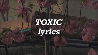 Melanie Martinez  Toxic Lyrics [upl. by Katusha]