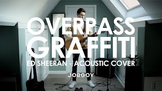 Ed Sheeran  Overpass Graffiti  COVER [upl. by Iahs]