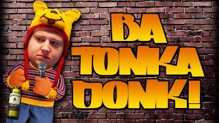 Exclusive Tonkaaaap BaTonka Donk [upl. by Yelmene]