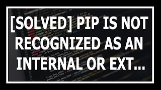 Solved The term pip is not recognized as the name of a cmdlet function or operable program [upl. by Anaibib]