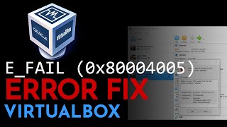 FIXED VirtualBox EFAIL 0x80004005 ConsoleWrap [upl. by Adekram]