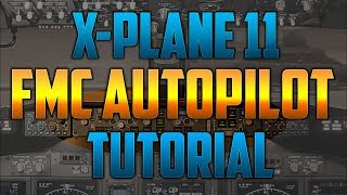 XPlane 11  FMC  Autopilot [upl. by Severin814]