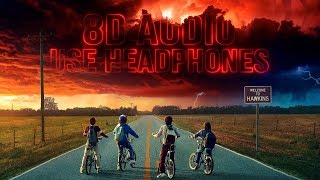 Stranger Things  Theme Song 8D AUDIO 🎧 [upl. by Ameerahs]